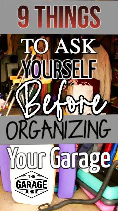 9 Things to Ask Yourself Before Your Organize Your Garage - Before you jump in, here are some suggestions for things to consider.