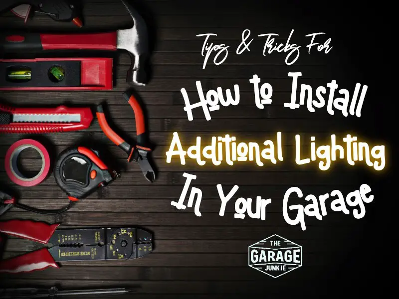 Additional Lighting In Your Garage, How To Add Additional Lighting In Garage